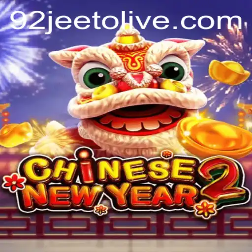 CHINESENEWYEAR2: Unveiling the Exciting World of 92jeeto